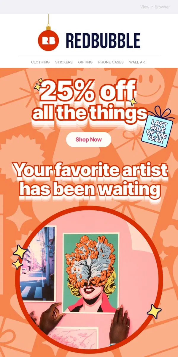 Email from Redbubble. Last chance to save 25% sitewide