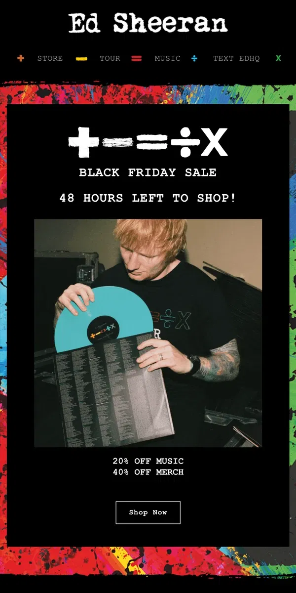 Email from Ed Sheeran. 48h left to shop the Black Friday Sale