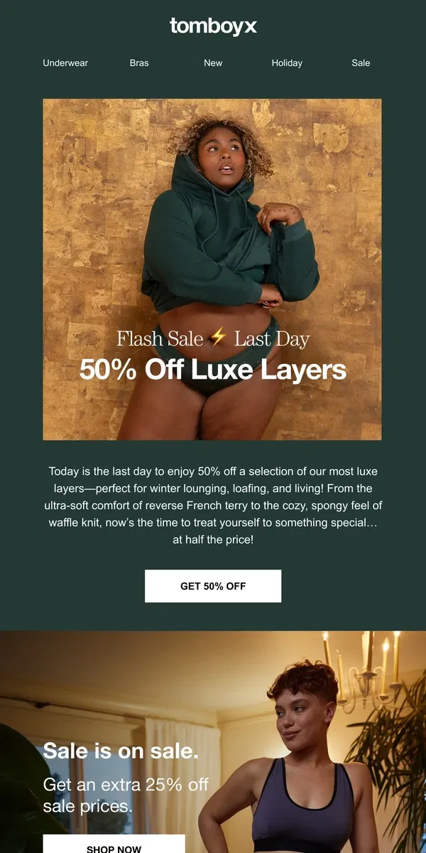 Email from TomboyX. ⚡Flash Sale⚡ Last Day For 50% Off Luxe Layers