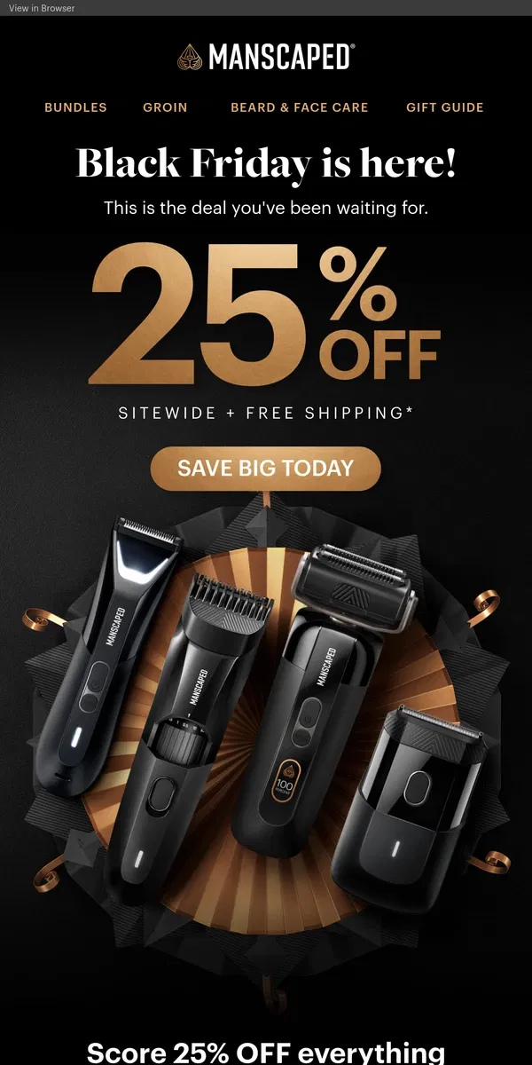 Email from MANSCAPED. Black Friday has officially arrived!