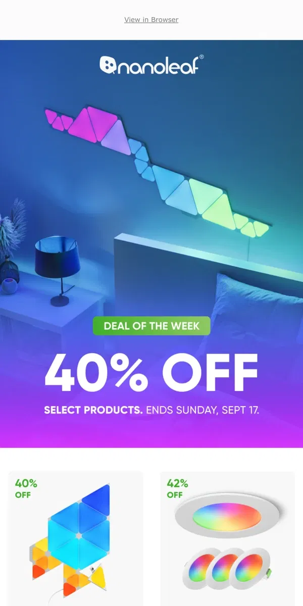 Email from Nanoleaf. DEAL OF THE WEEK: 40% OFF!