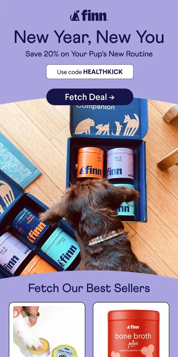 Email from Finn. 20% OFF: A Happier, Healthier Year for Your Pup