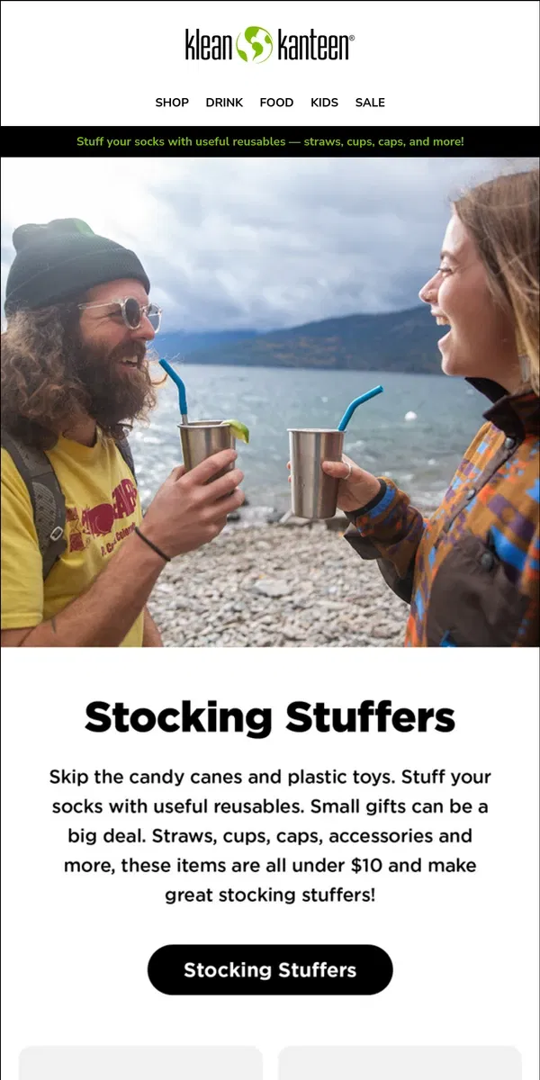 Email from Klean Kanteen. Small gifts can be a big deal! Shop Stocking Stuffers.