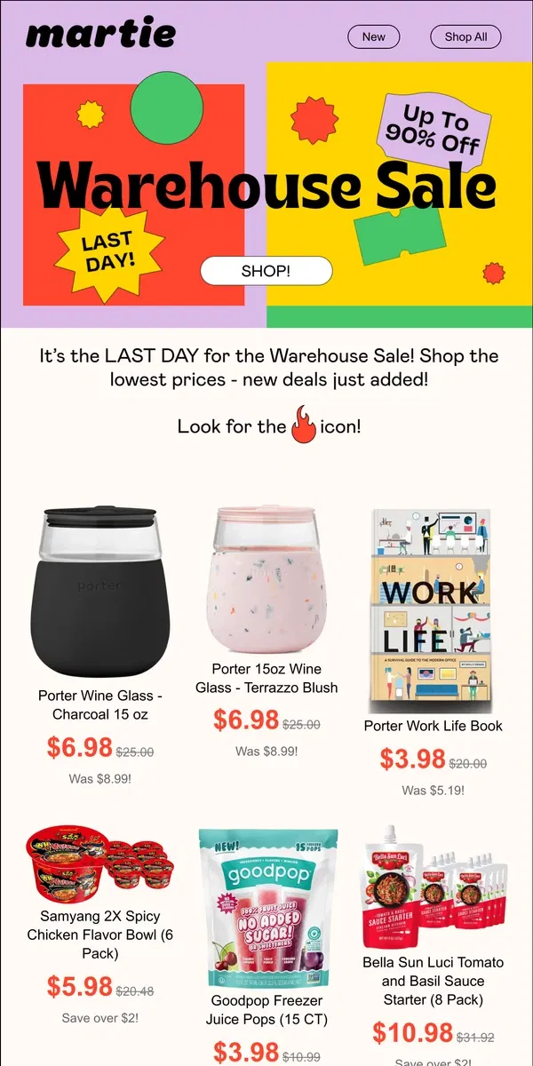 Email from Martie. 🚀 LAST DAY! Warehouse Sale! More prices, just dropped! Porter, Goodpop & MORE!