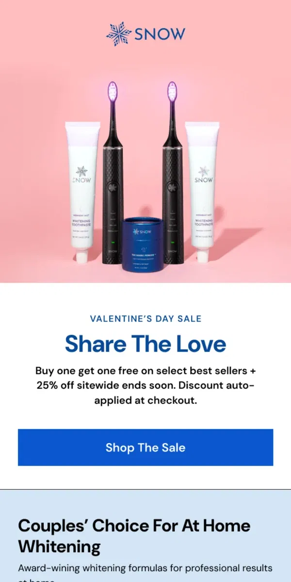 Email from Snow Teeth Whitening. 💝🎁 BOGO + 25% sitewide ends soon!