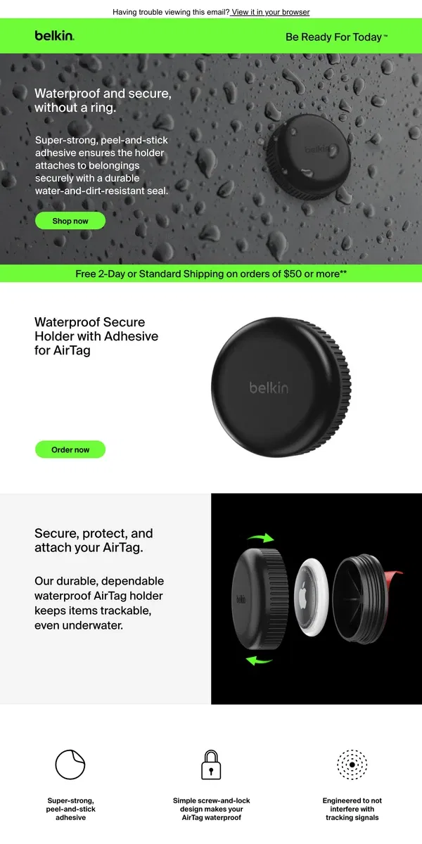 Email from Belkin. Our self-adhesive AirTag Secure Holder is waterproof, too