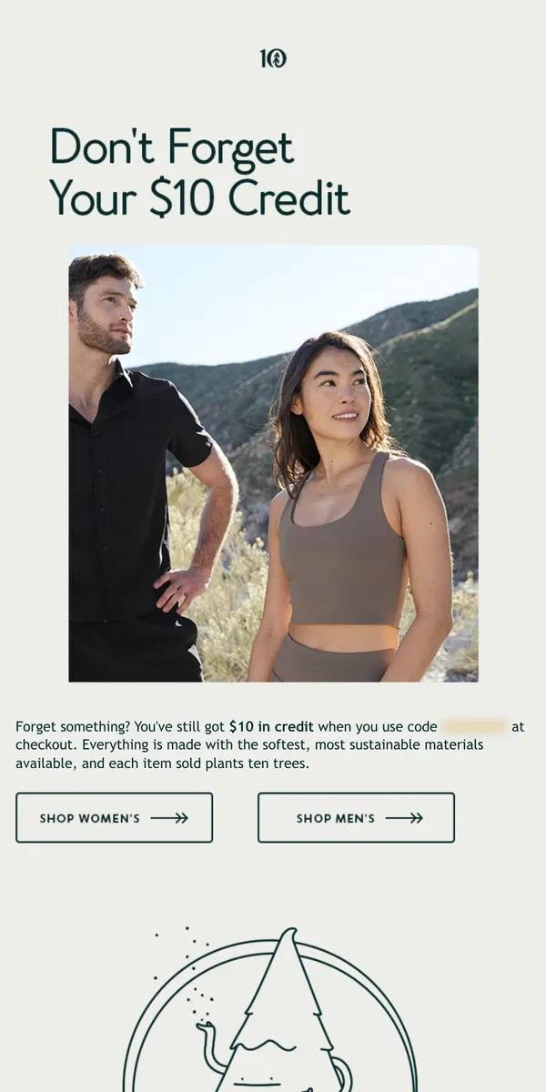 Email from tentree. Exclusive Offer: Don't Miss Out on $10 Off