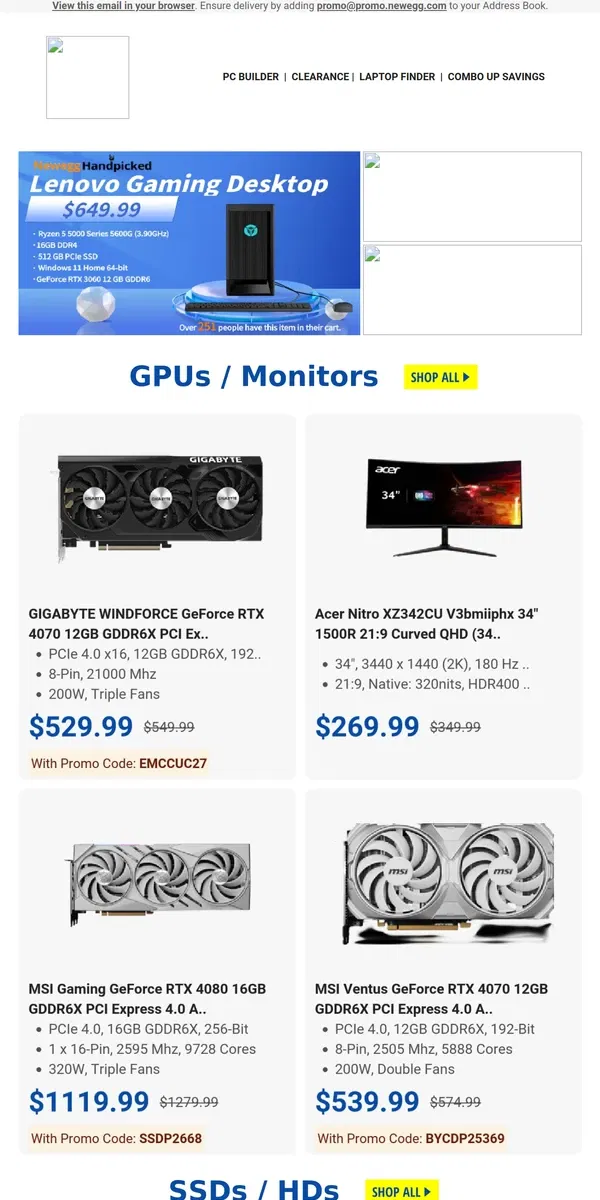 Email from Newegg. $529.99 GIGABYTE RTX 4070 Video Card! $102.99 SAMSUNG 990 PRO SSD!