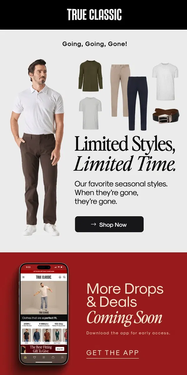 Email from True Classic. Seasonal Styles - Going Away Forever