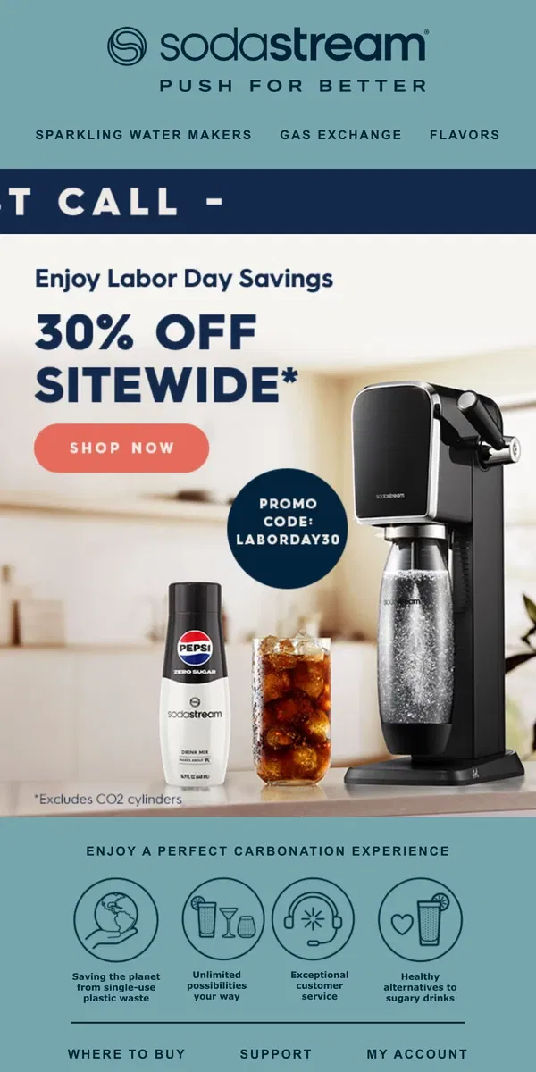 Email from SodaStream. 🚨Last Chance🚨 Labor Day Sale! Save 30% Sitewide!
