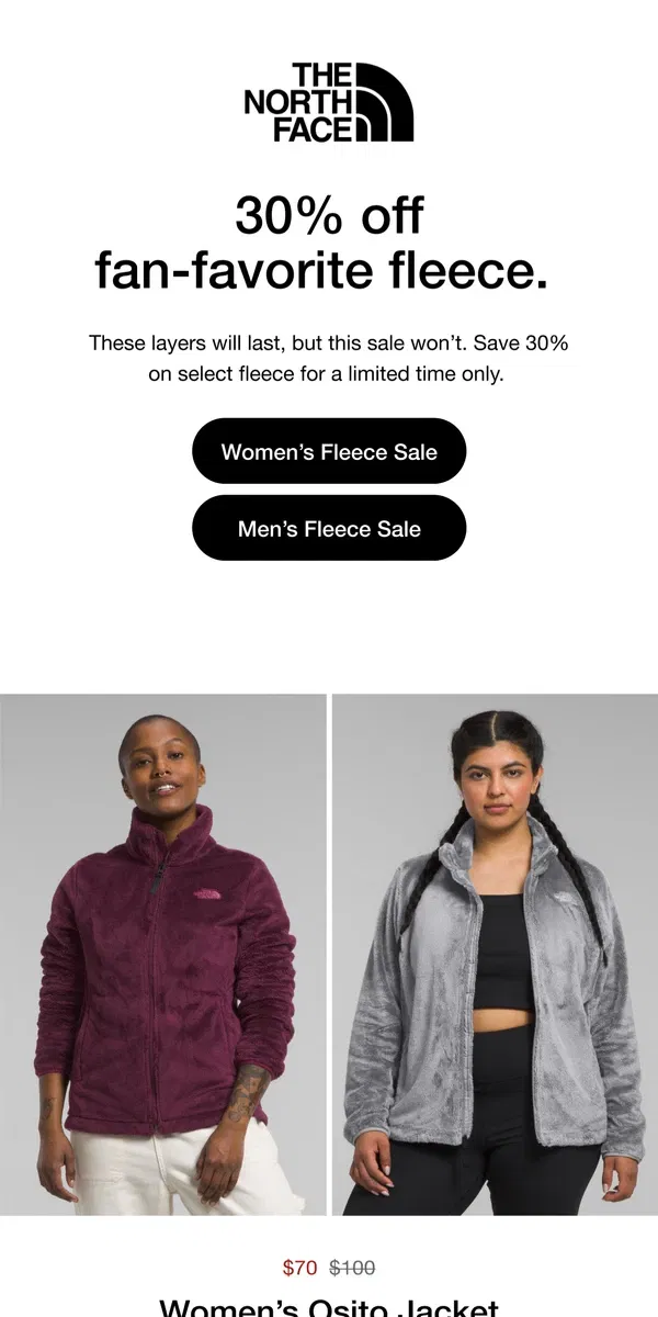 Email from The North Face. Hurry, 30% off fleece is going fast.