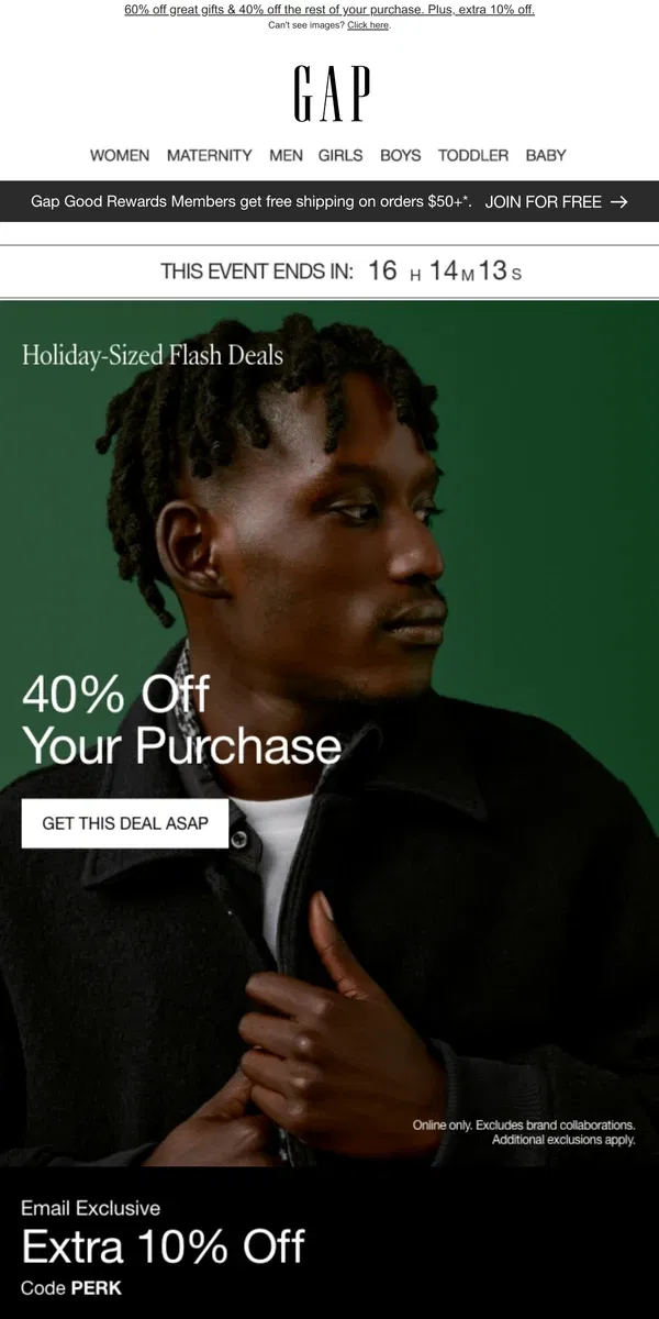 Email from GAP. FINAL CALL: you're getting 60% off gifts for everyone + 40% off more