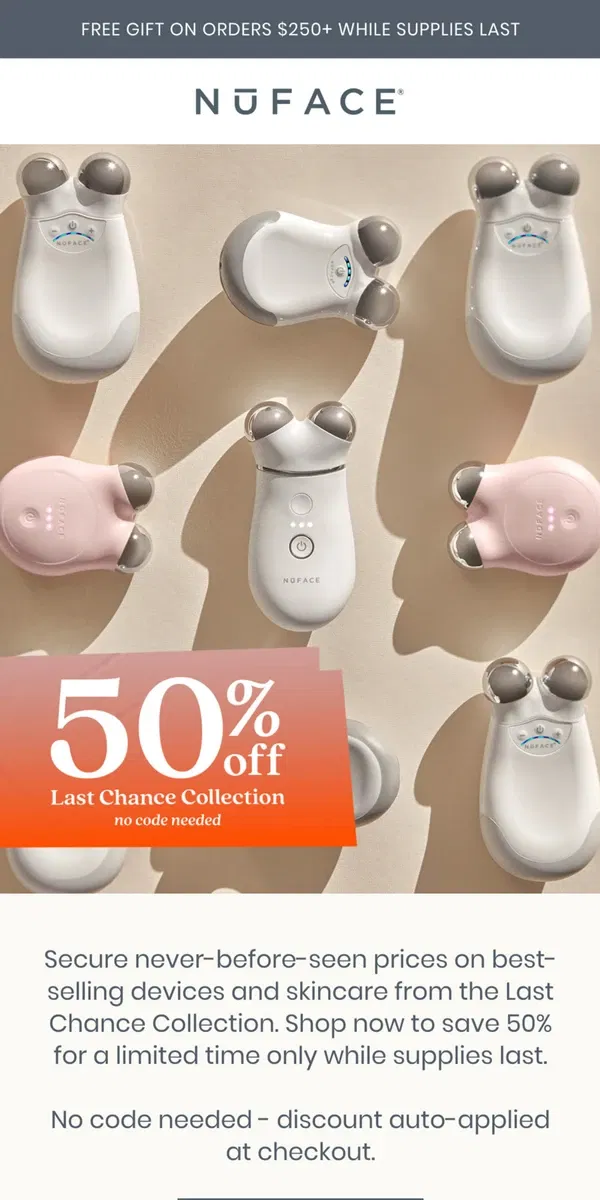 Email from NuFACE. Ready for 50% OFF best sellers?