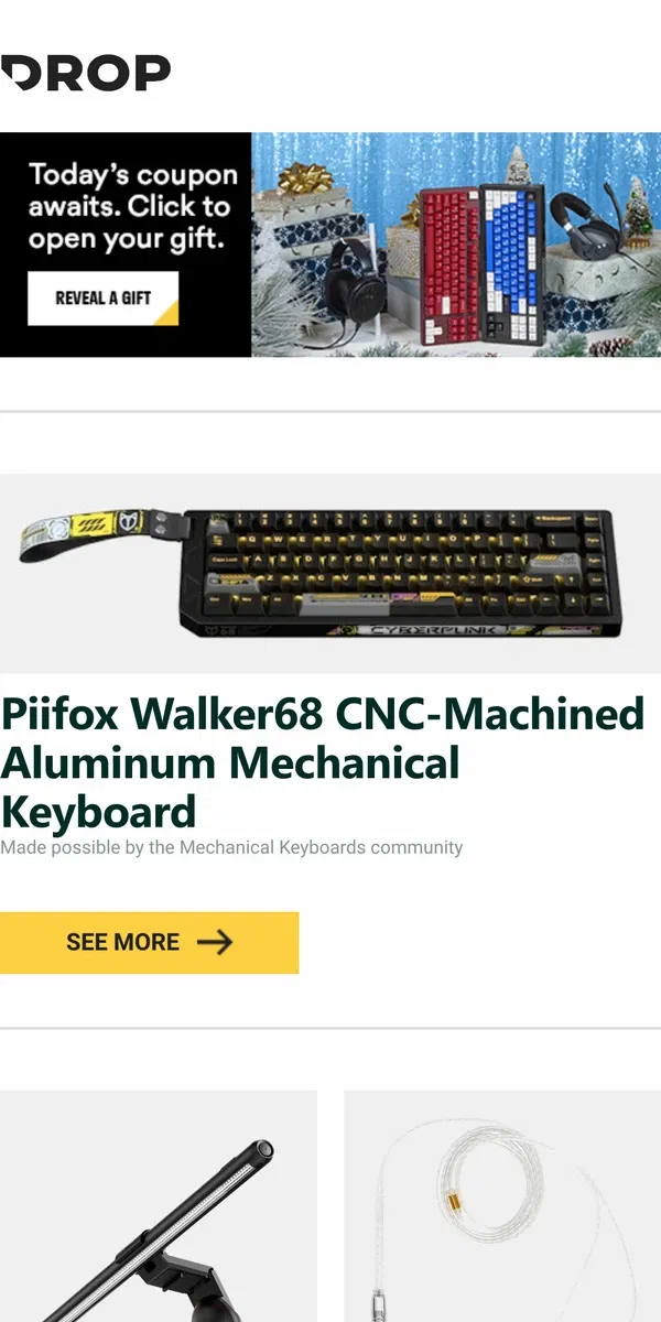 Email from Drop. Piifox Walker68 CNC-Machined Aluminum Mechanical Keyboard, ASUS ALB01 ROG Aura Monitor Light Bar, Campfire Audio Time Stream Metal Series Cable and more...