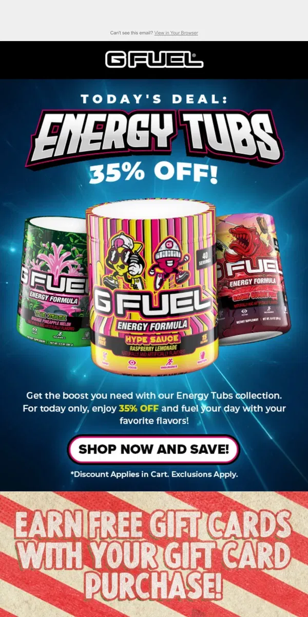 Email from G FUEL. HOLIDAY TREAT: 35% OFF All Energy Tubs! 🔥