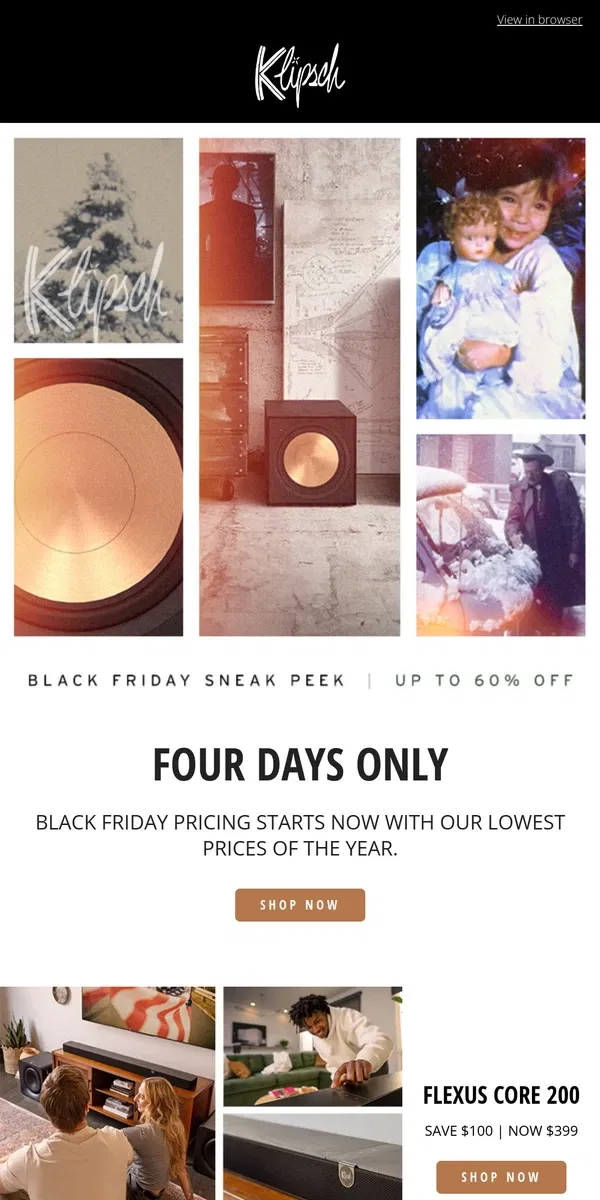 Email from Klipsch. FOUR DAYS ONLY | Klipsch Black Friday Sneak Peek Starts Now