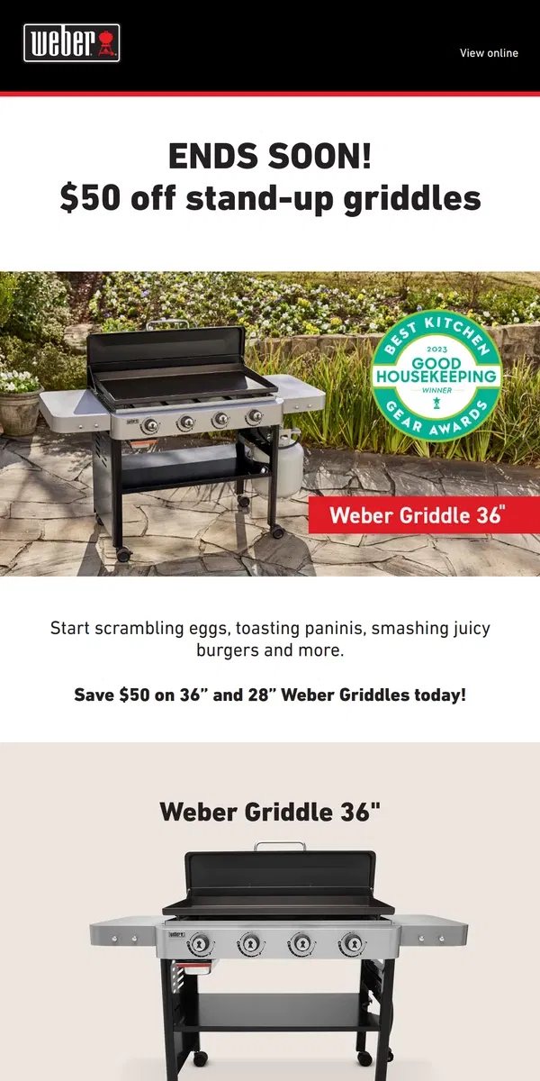 Email from Weber. ENDS SOON! $50 off select stand-up griddles