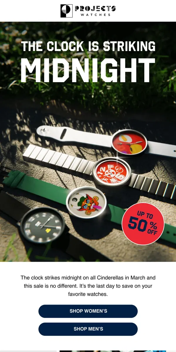 Email from Projects Watches. Not an April Fool's joke: Our sale ends at midnight.