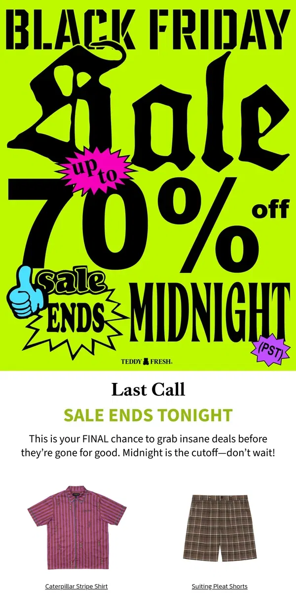 Email from Teddy Fresh. ⏰ Black Friday Sale Ends Midnight PST 🚨