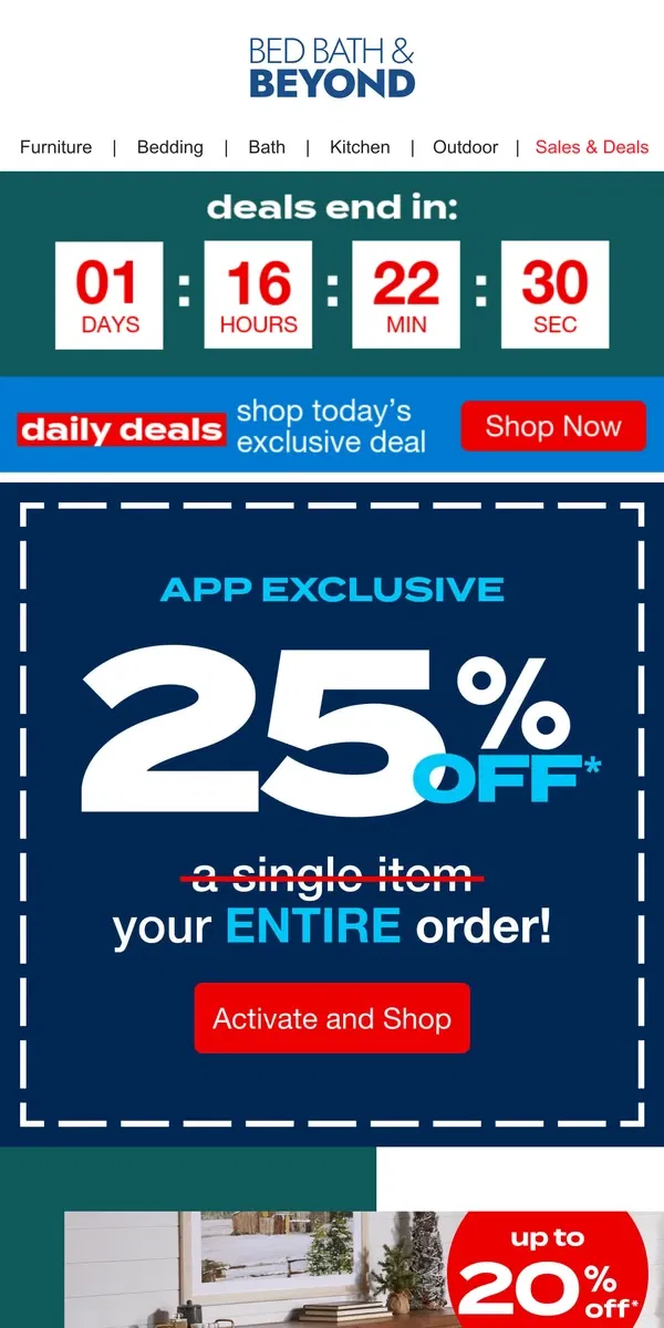 Email from Bed Bath & Beyond. 🚨 Starts Now: 25% Off Your ENTIRE Order—App Exclusive! 📲