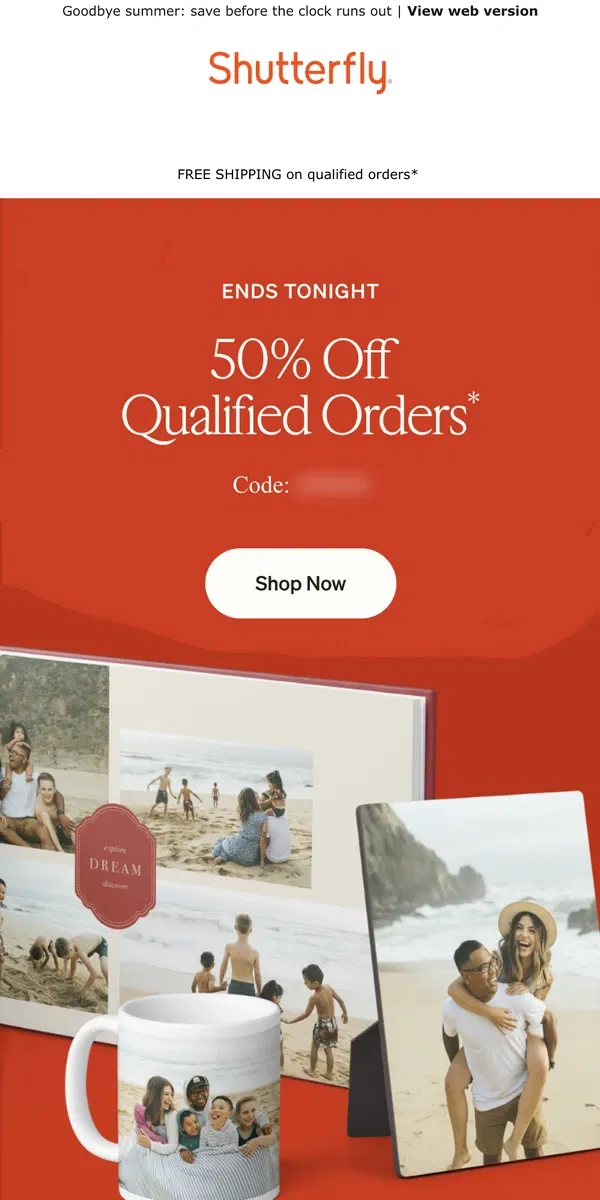 Email from Shutterfly. ⌛ Last chance at 50% OFF your order – sale ends tonight!