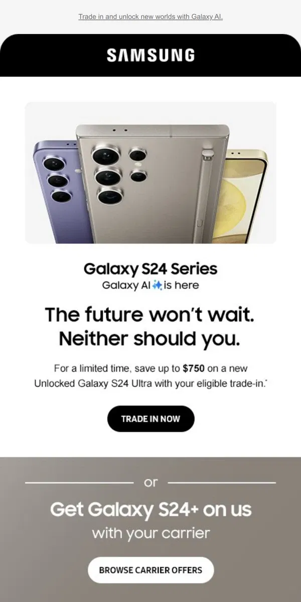 Email from Samsung. We've got offers. 🧐 You've got options. Save on Galaxy S24 Series your way.