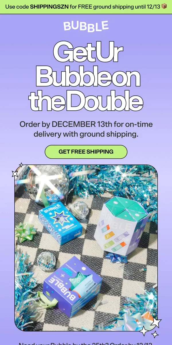 Email from Bubble Skincare. TWO DAYS LEFT…