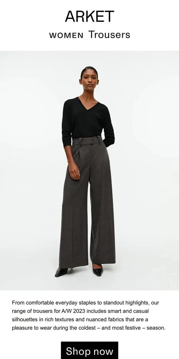 Email from ARKET. A look at our trousers collection