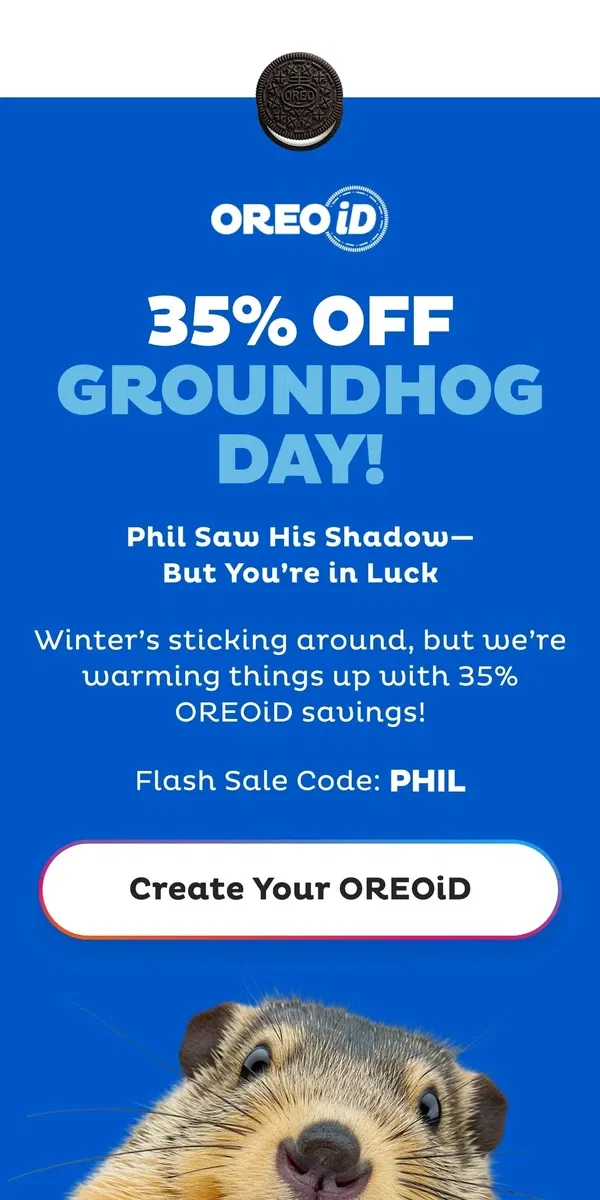 Email from OREO. Groundhog Day Report: 35% OREOiD Savings