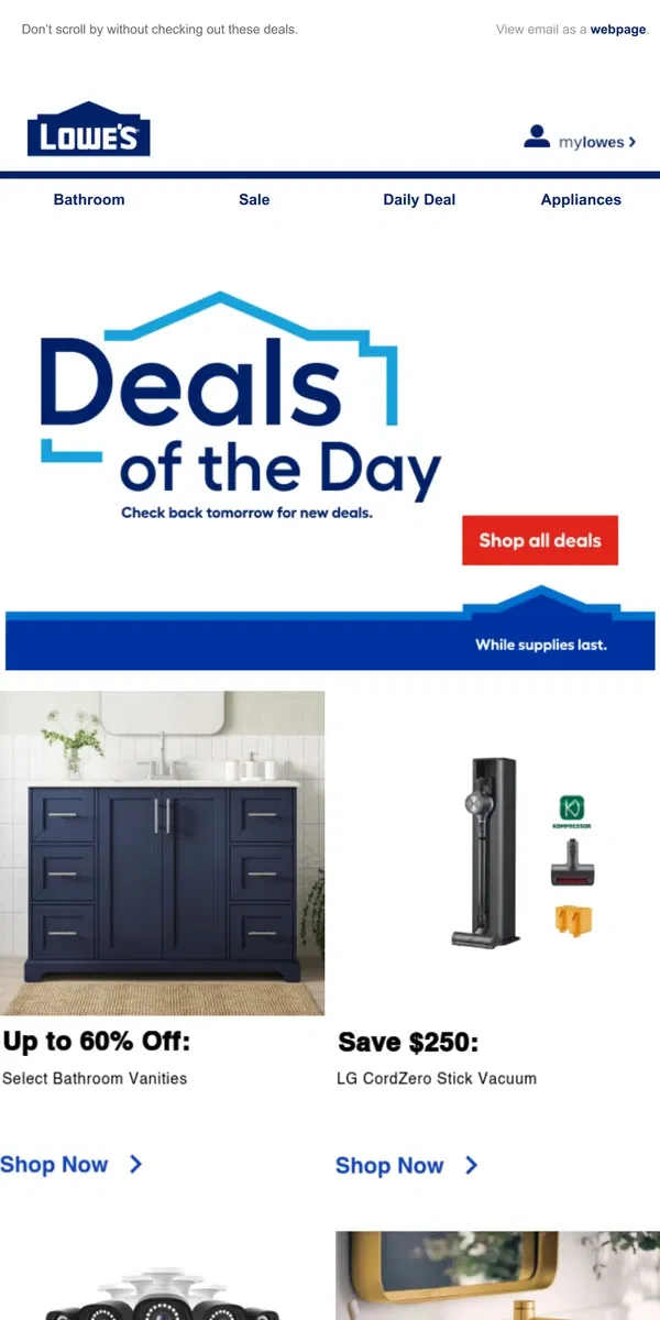 Email from Lowe's. Shop 1 day online-only deals before they disappear.