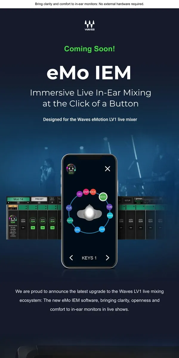 Email from Waves Audio. Coming Soon! Immersive In-Ear Mixing for eMotion LV1