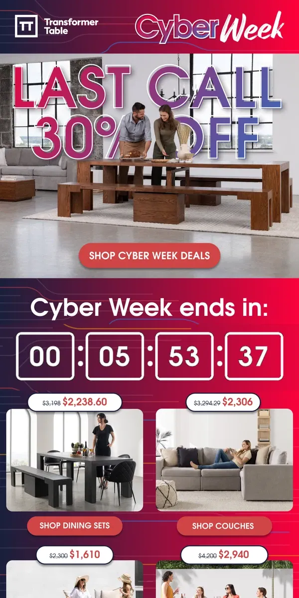 Email from Transformer Table. [CYBER WEEK FINALE] 30% Off Site-Wide Ends Tonight! ⏰