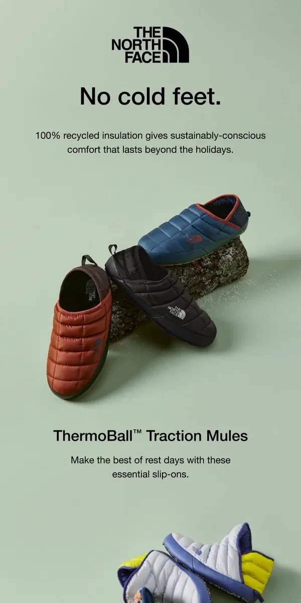 Email from The North Face. Discover ThermoBall™ slippers and boots