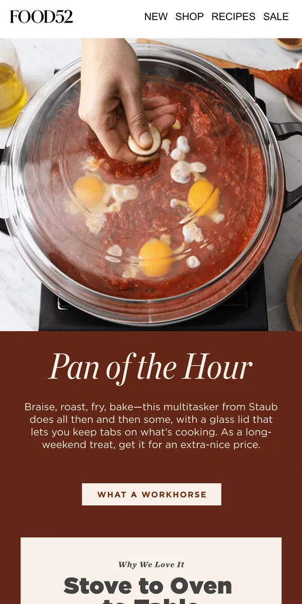 Email from Food52. A multitasking braiser for stew, now $180.