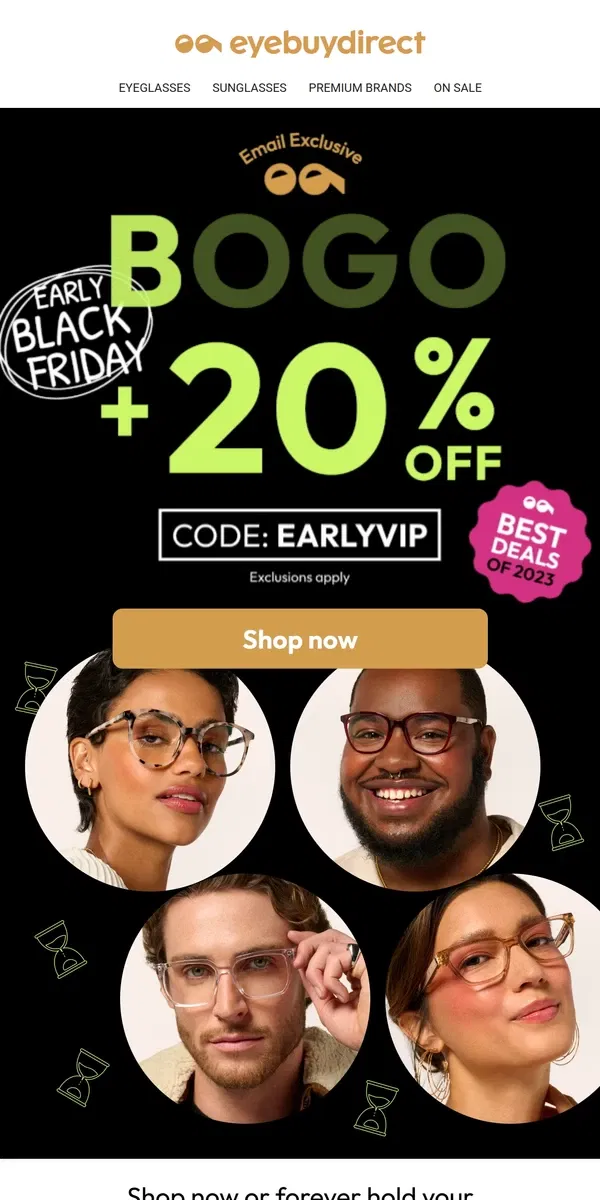 Email from Eyebuydirect. Email Exclusive for Early Black Friday? You Got it! 🤗🎊 