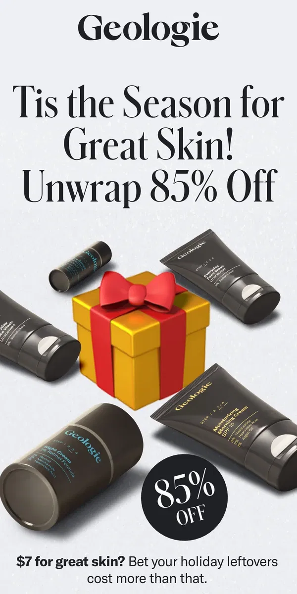 Email from Geologie. Holiday Cheer? Try Holiday Clear Skin for $7 🎁