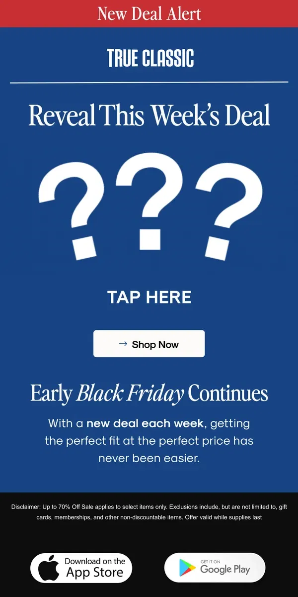 Email from True Classic. 🚨 New Early Black Friday Deal Alert!