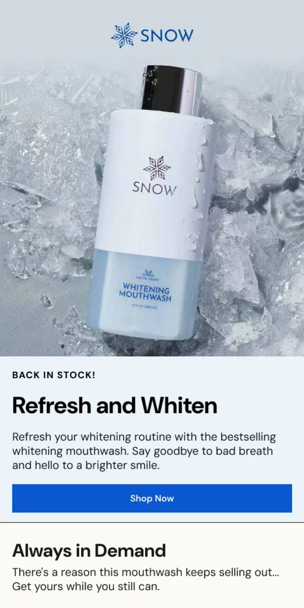 Email from Snow Teeth Whitening. BACK IN STOCK: Arctic Frost Whitening Mouthwash ❄️