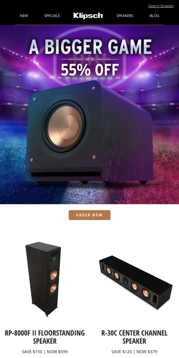 Email from Klipsch. BIG GAME, BIGGER SOUND | Up to 55% OFF Klipsch Premium Home Audio