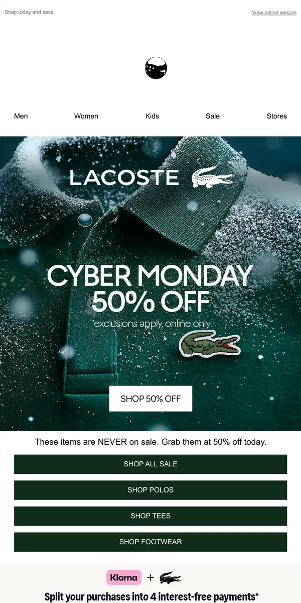 Email from Lacoste. STARTS EARLY: Cyber Monday 50% OFF SITEWIDE.