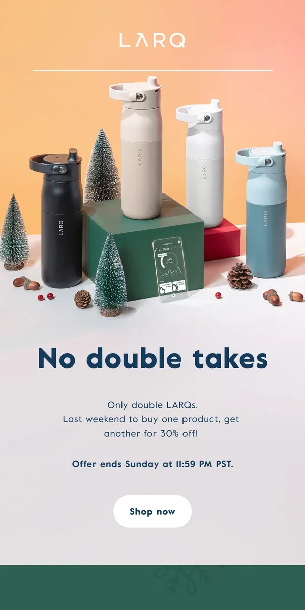 Email from LARQ. Last weekend for 30% off