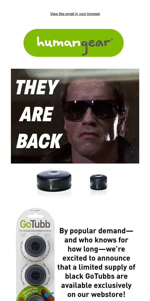 Email from Humangear. 🕶️ humangear Black GoTubb are Back!