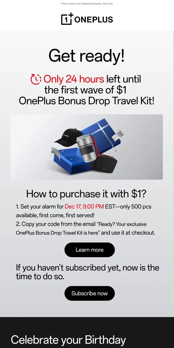 Email from OnePlus. $1 OnePlus Bonus Drop Travel Kit will be on sale in 24 hours!