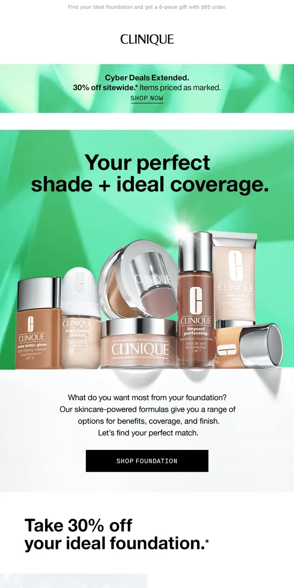 Email from Clinique. This deal is PERFECTION. 30% off foundation plus a gift for you!