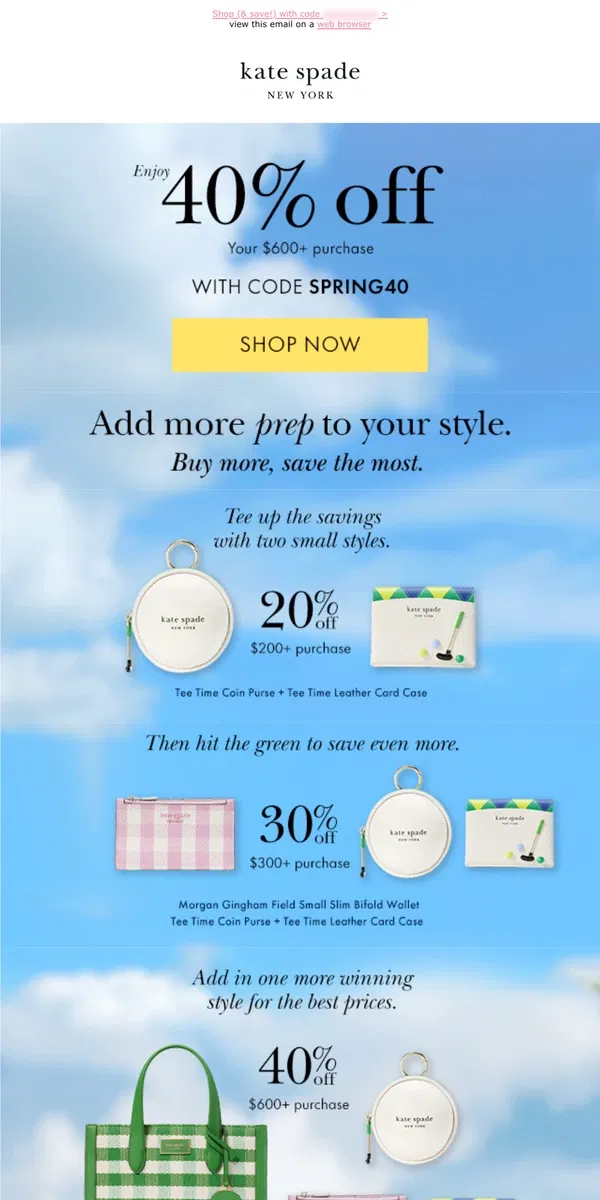 Email from Kate Spade. Up to 40% off is (still) here for spring