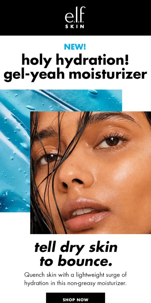 Email from e.l.f.. New! Gel-Yeah Moisturizer 💦