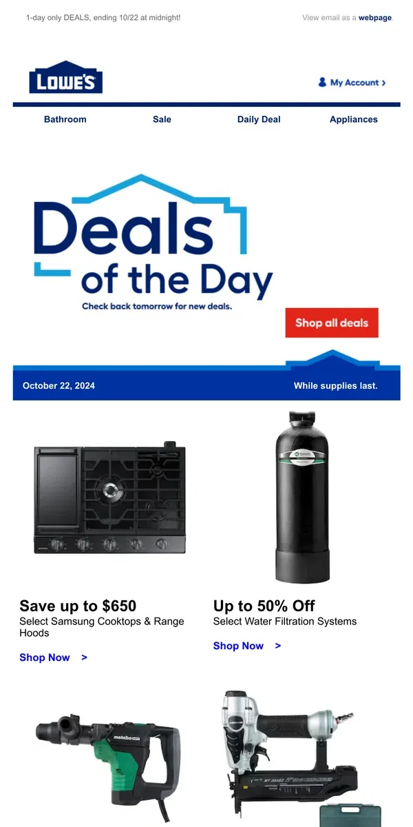 Email from Lowe's. Don’t miss out! These online-only deals end today.