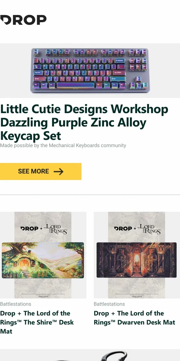 Email from Drop. Little Cutie Designs Workshop Dazzling Purple Zinc Alloy Keycap Set, Drop + The Lord of the Rings™ The Shire™ Desk Mat, Drop + The Lord of the Rings™ Dwarven Desk Mat and more...