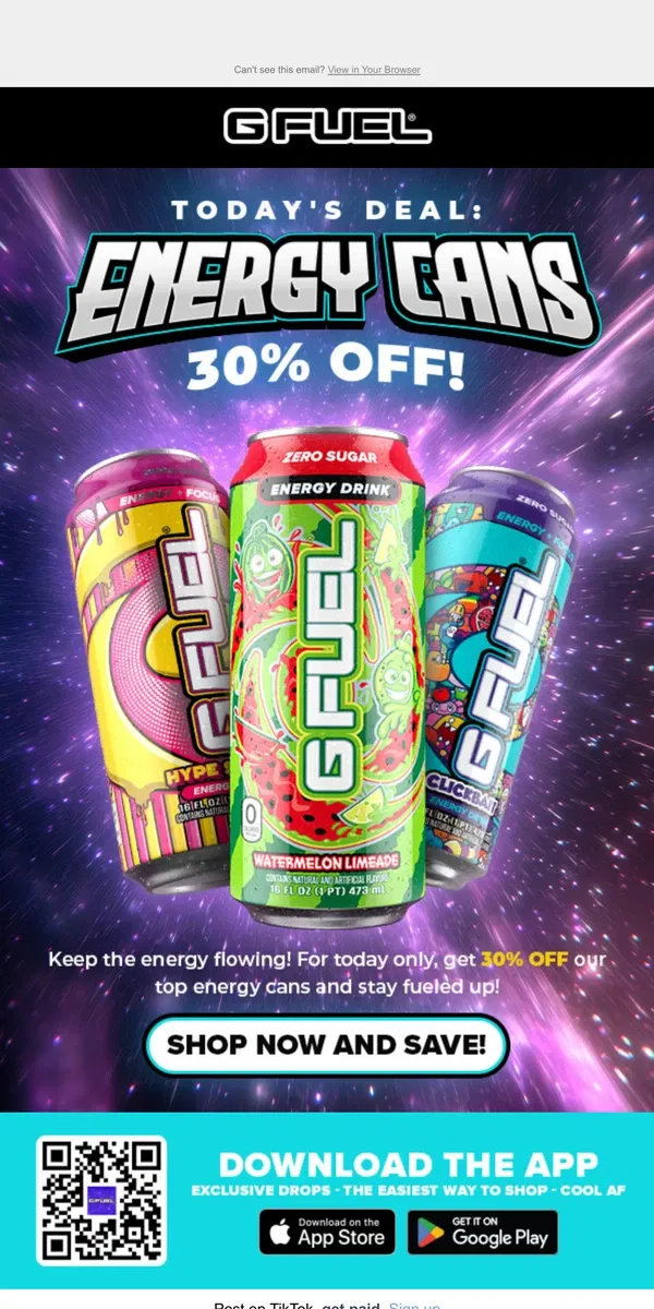 Email from G FUEL. Fuel Up Today: 30% Off Energy Drinks!