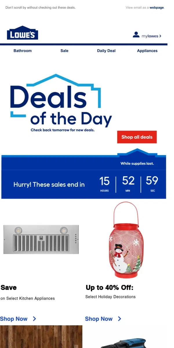 Email from Lowe's. Shop 1 day online-only deals before they disappear.